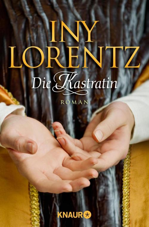 Cover of the book Die Kastratin by Iny Lorentz, Knaur eBook