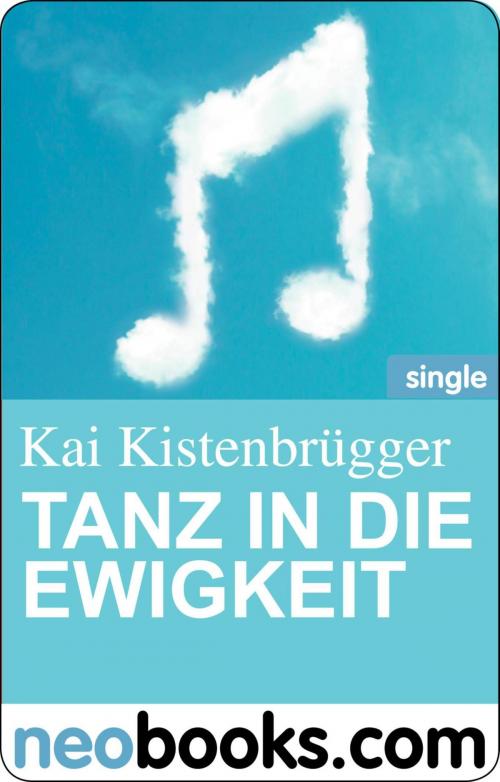 Cover of the book Tanz in die Ewigkeit by Kai Kistenbrügger, Knaur eBook