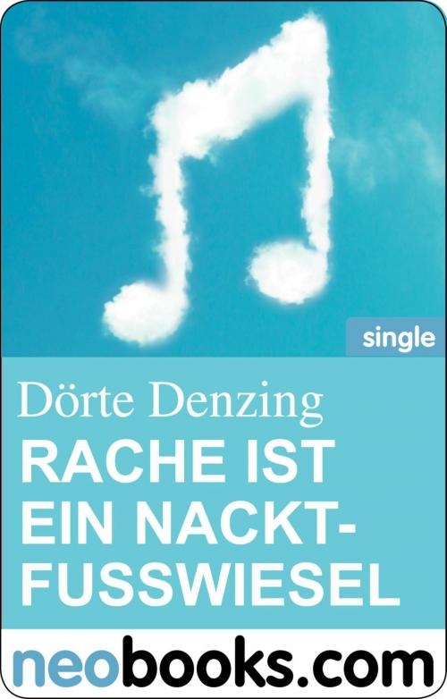 Cover of the book Rache ist ein Nacktfußwiesel by Dörte Denzing, Knaur eBook