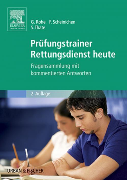Cover of the book Prüfungstrainer Rettungsdienst heute by Georg Rohe, Frank Scheinichen, Stefan Thate, Elsevier Health Sciences