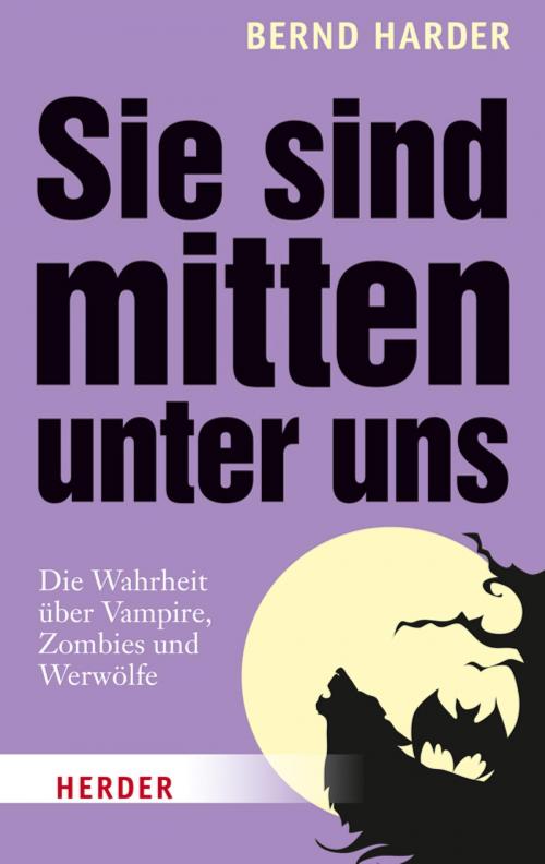 Cover of the book Sie sind mitten unter uns by Bernd Harder, Verlag Herder