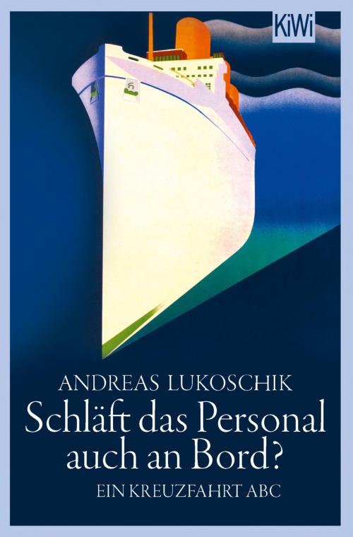 Cover of the book Schläft das Personal auch an Bord? by Andreas Lukoschik, Kiepenheuer & Witsch eBook