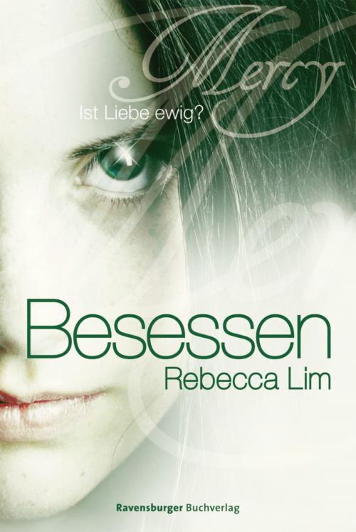 Cover of the book Mercy 3: Besessen by Rebecca Lim, Ravensburger Buchverlag