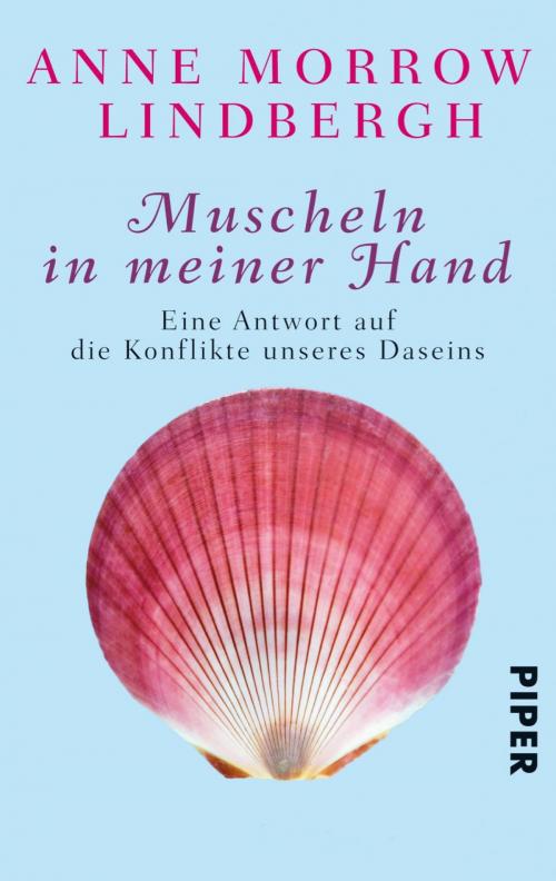 Cover of the book Muscheln in meiner Hand by Anne Morrow Lindbergh, Piper ebooks