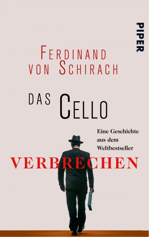 Cover of the book Das Cello by Ferdinand von Schirach, Piper ebooks