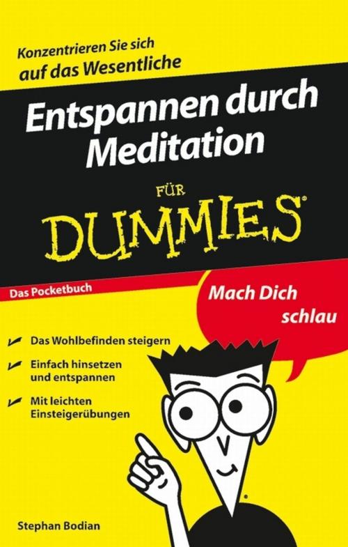 Cover of the book Entspannen durch Meditation für Dummies Das Pocketbuch by Stephan Bodian, Wiley