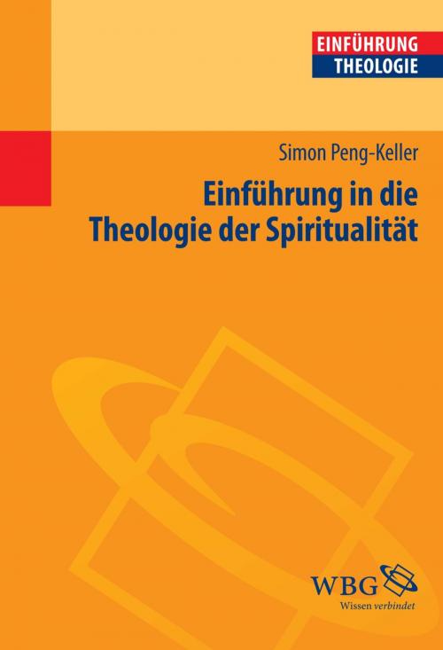 Cover of the book Einführung in die Theologie der Spiritualität by Simon Peng-Keller, wbg Academic