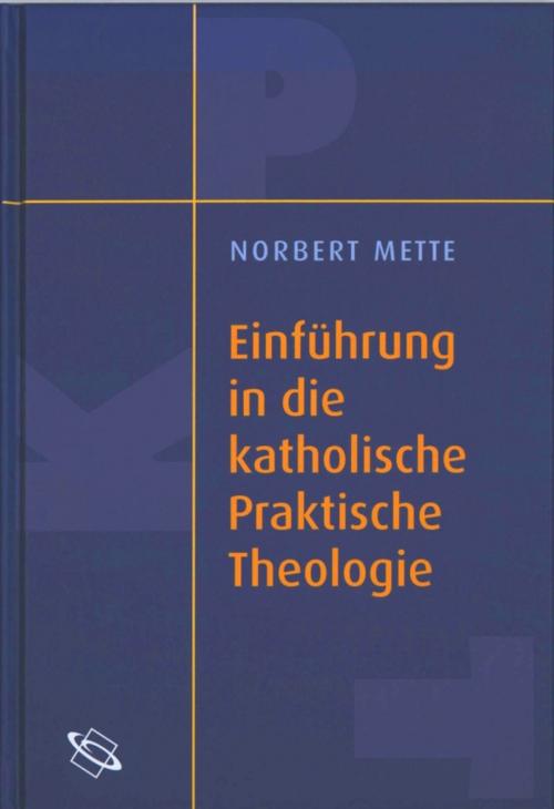Cover of the book Einführung in die katholische Praktische Theologie by Norbert Mette, wbg Academic
