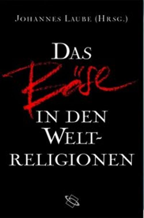 Cover of the book Das Böse in den Weltreligionen by Daniel Krochmalnik, Hermann Häring, Axel Michaels, Reinhard Schulze, Johannes Laube, wbg Academic
