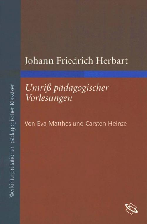 Cover of the book Johann Friedrich Herbart: Umriß pädagogischer Vorlesungen by Carsten Heinze, Eva Matthes, wbg Academic