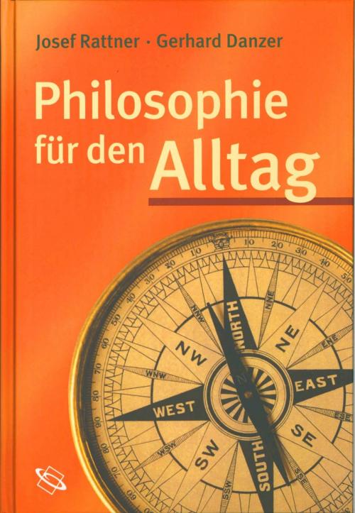 Cover of the book Philosophie für den Alltag by Gerhard Danzer, Josef Rattner, wbg Academic