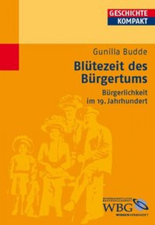 Cover of the book Blütezeit des Bürgertums by Gunilla Budde, wbg Academic