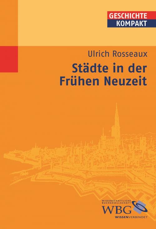 Cover of the book Städte in der Frühen Neuzeit by Ulrich Rosseaux, wbg Academic