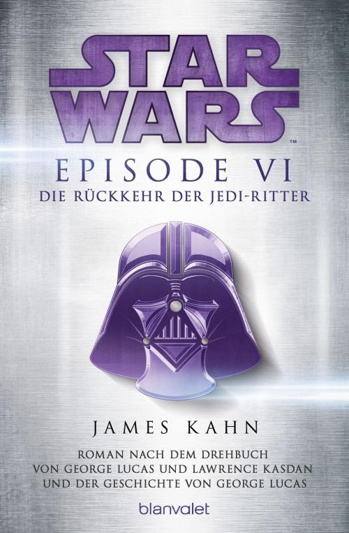 Cover of the book Star Wars™ - Episode VI - Die Rückkehr der Jedi-Ritter by James Kahn, Blanvalet Taschenbuch Verlag