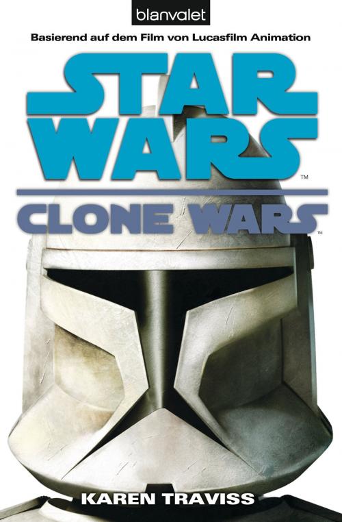 Cover of the book Star Wars. Clone Wars 1. Clone Wars by Karen Traviss, Blanvalet Taschenbuch Verlag