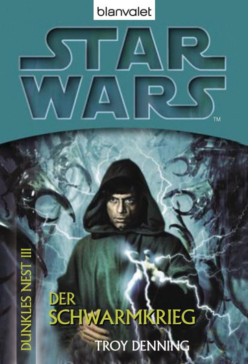 Cover of the book Star Wars. Dunkles Nest 3. Der Schwarmkrieg by Troy Denning, Blanvalet Taschenbuch Verlag