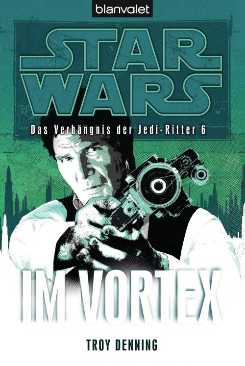 Cover of the book Star Wars. Das Verhängnis der Jedi-Ritter 6. Im Vortex by Troy Denning, Blanvalet Taschenbuch Verlag