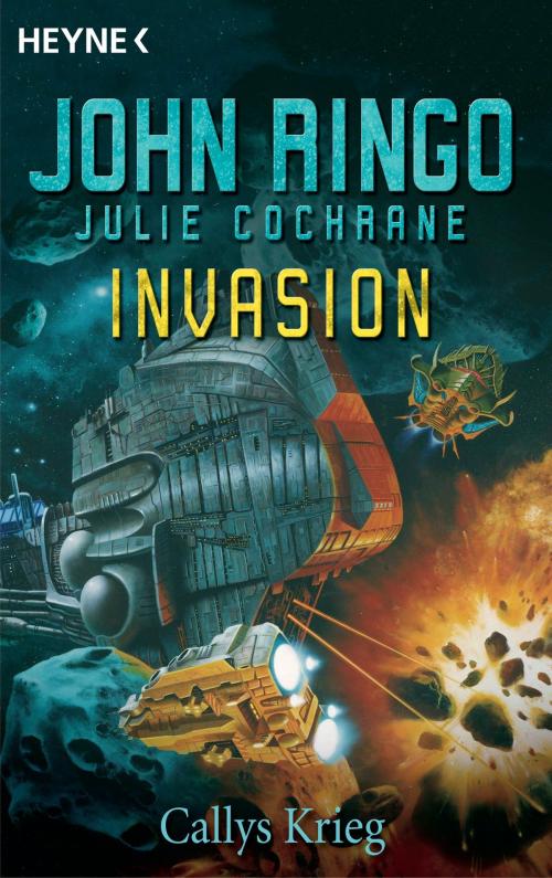 Cover of the book Invasion - Callys Krieg by John Ringo, Julie Cochrane, Werner Bauer, Heyne Verlag