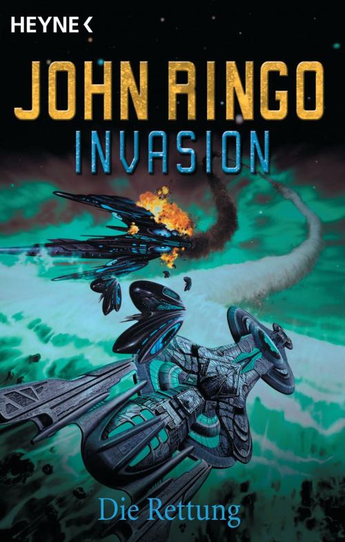 Cover of the book Invasion - Die Rettung by John Ringo, Werner Bauer, Heyne Verlag