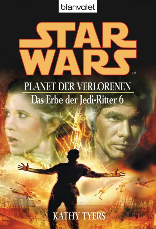 Cover of the book Star Wars. Das Erbe der Jedi-Ritter 6. Planet der Verlorenen by Kathy Tyers, Blanvalet Taschenbuch Verlag