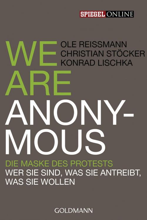 Cover of the book We are Anonymous by Ole Reißmann, Christian Stöcker, Konrad Lischka, Goldmann Verlag
