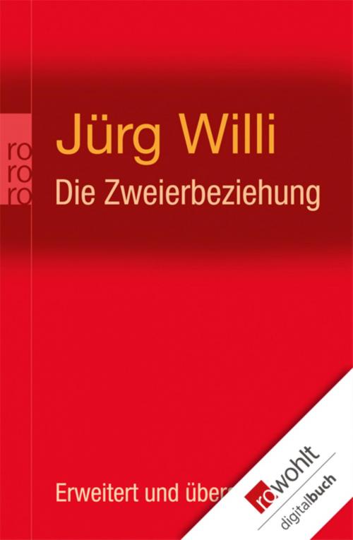 Cover of the book Die Zweierbeziehung by Jürg Willi, Rowohlt E-Book