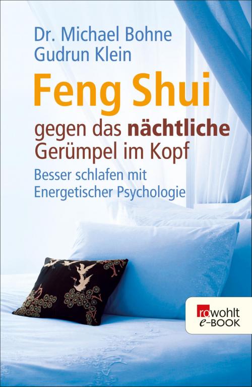 Cover of the book Feng Shui gegen das nächtliche Gerümpel im Kopf by Gudrun Klein, Michael Bohne, Rowohlt E-Book