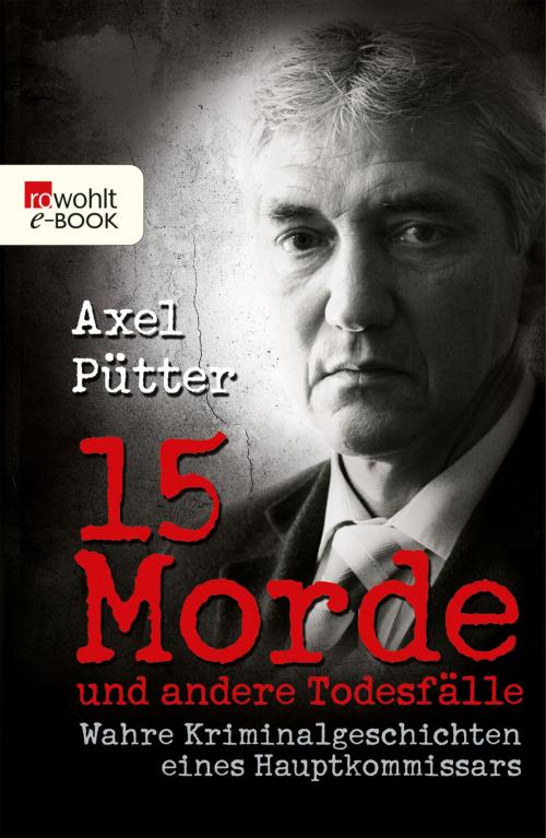 Cover of the book 15 Morde und andere Todesfälle by Axel Pütter, Frank Schneider, Rowohlt E-Book