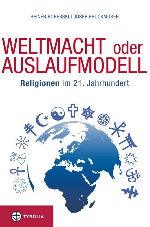 Cover of the book Weltmacht oder Auslaufmodell by Heiner Boberski, Josef Bruckmoser, Tyrolia