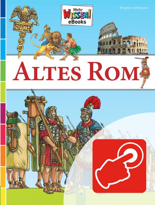 Cover of the book Altes Rom - interaktiv by Brigitte Hoffmann, Schwager & Steinlein Verlag