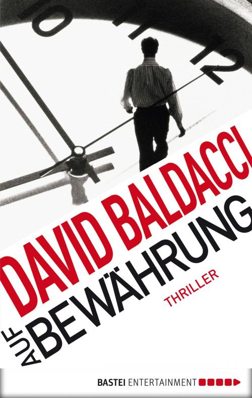 Cover of the book Auf Bewährung by David Baldacci, Bastei Entertainment