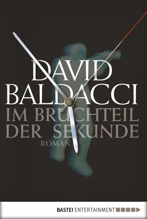 Cover of the book Im Bruchteil der Sekunde by David Baldacci, Bastei Entertainment