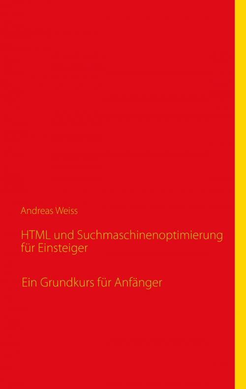 Cover of the book HTML und Suchmaschinenoptimierung für Einsteiger by Andreas Weiss, Books on Demand