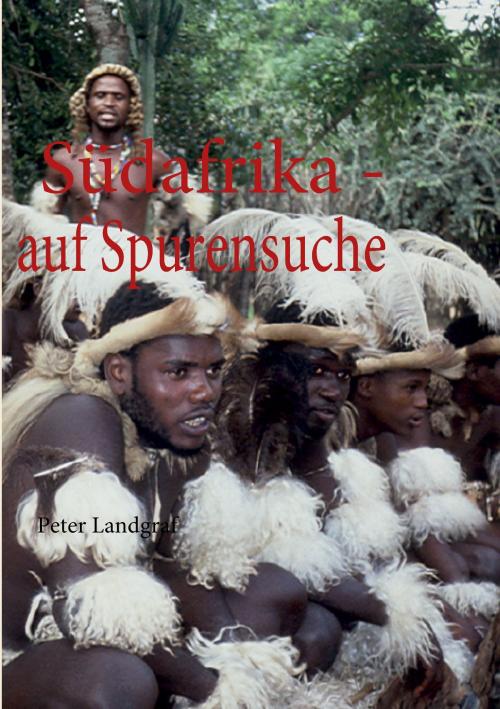 Cover of the book Südafrika - auf Spurensuche by Peter Landgraf, Books on Demand