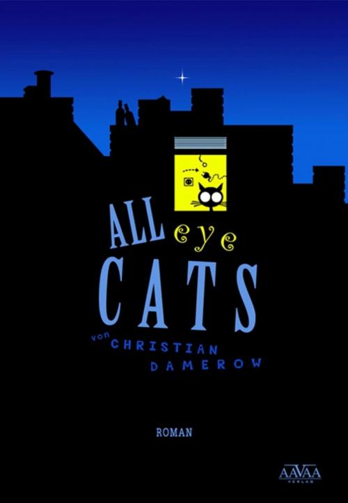 Cover of the book All Eye Cats by Christian Damerow, AAVAA Verlag
