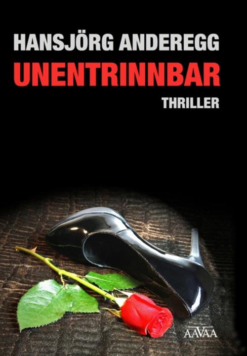 Cover of the book Unentrinnbar by Hansjörg Anderegg, AAVAA Verlag