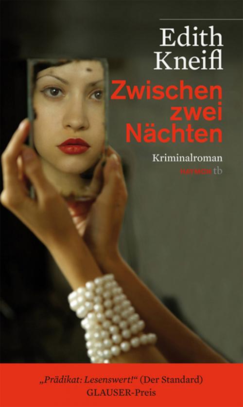 Cover of the book Zwischen zwei Nächten by Edith Kneifl, Haymon Verlag