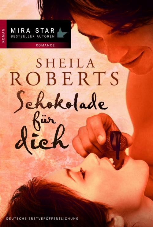 Cover of the book Schokolade für dich by Sheila Roberts, MIRA Taschenbuch
