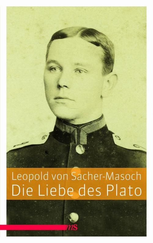 Cover of the book Die Liebe des Plato by Leopold von Sacher-Masoch, Michael Gratzke, Männerschwarm Verlag