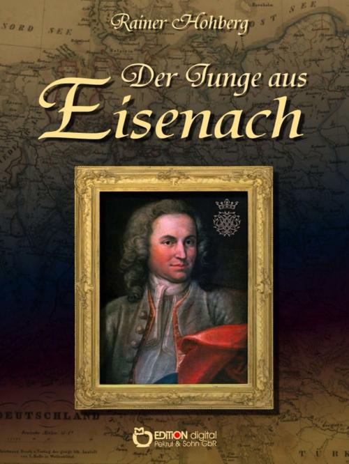 Cover of the book Der Junge aus Eisenach by Rainer Hohberg, EDITION digital