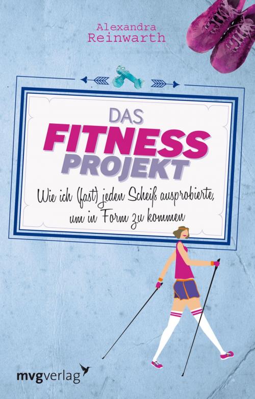 Cover of the book Das Fitnessprojekt by Alexandra Reinwarth, mvg Verlag