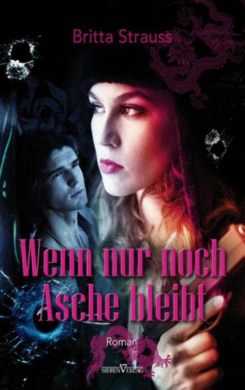 Cover of the book Wenn nur noch Asche bleibt by Britta Strauss, Sieben Verlag