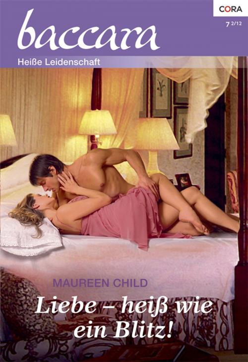 Cover of the book Liebe - heiß wie ein Blitz! by MAUREEN CHILD, CORA Verlag