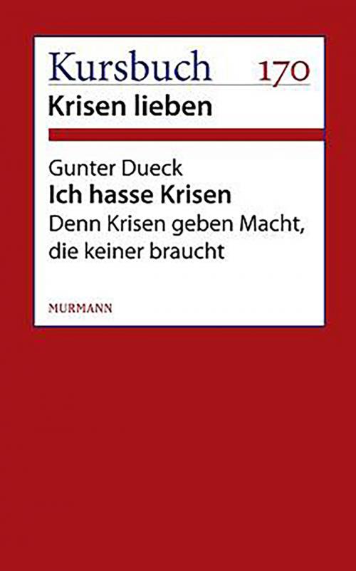 Cover of the book Ich hasse Krisen by Gunter Dueck, Murmann Publishers GmbH
