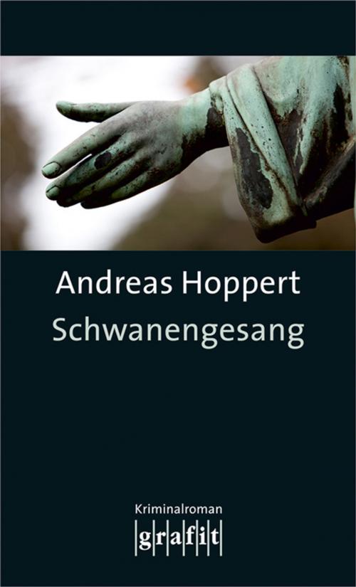 Cover of the book Schwanengesang by Andreas Hoppert, Grafit Verlag
