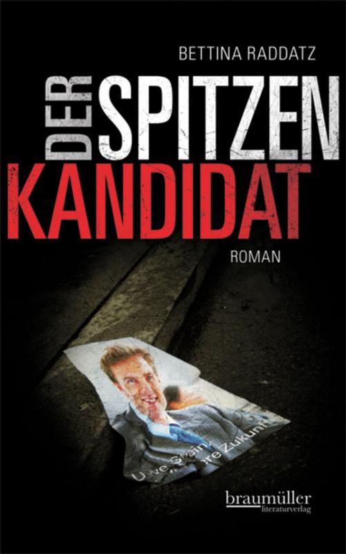 Cover of the book Der Spitzenkandidat by Bettina Raddatz, Braumüller Verlag