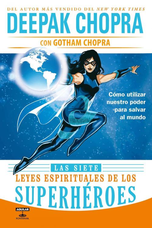 Cover of the book Las siete leyes espirituales de los superhéroes by Deepak Chopra, Penguin Random House Grupo Editorial México