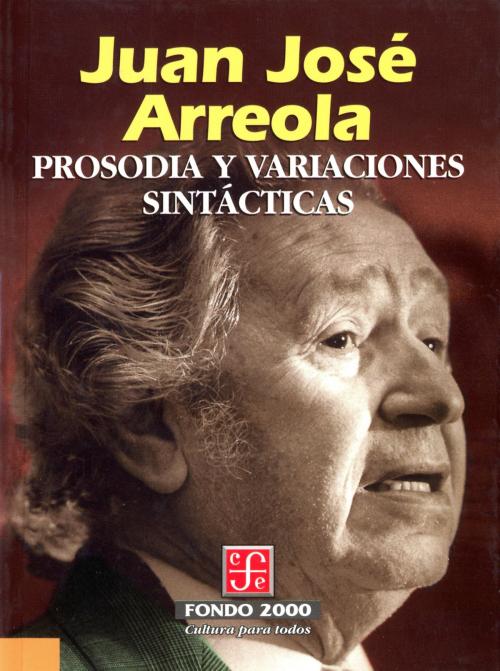 Cover of the book Prosodia y variaciones sintácticas by Juan José Arreola, Fondo de Cultura Económica