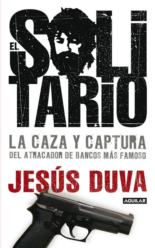 Cover of the book El Solitario by Jesús Duva, Penguin Random House Grupo Editorial España