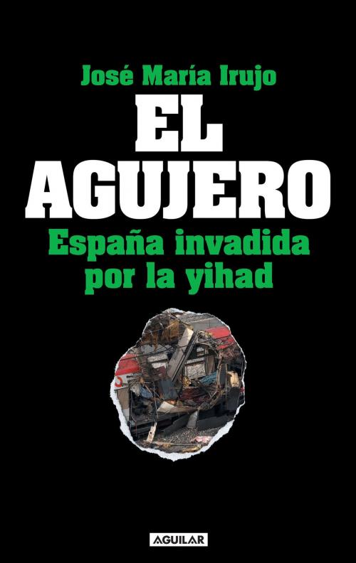 Cover of the book El agujero by José María Irujo, Penguin Random House Grupo Editorial España